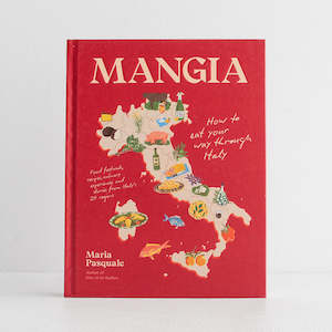 Mangia - How to Eat Your Way Through Italy