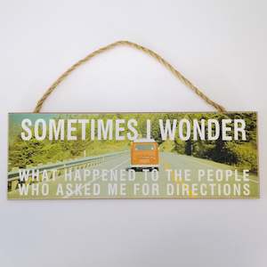 Sometimes I Wonder...' Plaque Sign