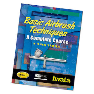 Basic Airbrush Techniques: A Complete Course by Robert Paschal