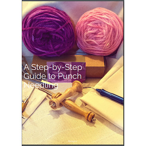 Craft material and supply: ebook: A Step-by-Step Guide to Punch Needling