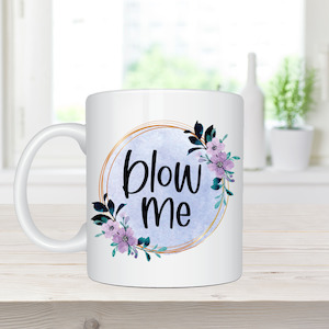 Inappropriate Gifts: Blow Me - Inappropriate Coffee Mug