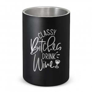 Inappropriate Gifts: Classy Bitches Drink Wine - Vacuum Wine Cooler