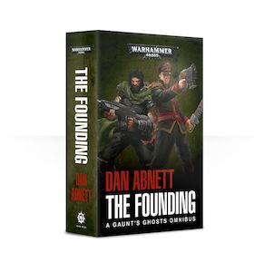 Game: The Founding: A Gaunt's Ghosts Omnibus