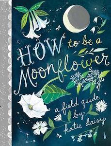 Womenswear: How To Be A Moonflower - a field guide