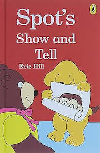 Books: SPOT'S SHOW AND TELL