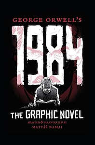 GEORGE ORWELL'S 1984 : THE GRAPHIC NOVEL