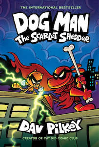 THE SCARLET SHEDDER (DOG MAN #12)