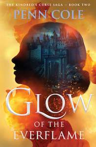 Books: GLOW OF THE EVERFLAME (THE KINDRED'S CURSE SAGA #2)