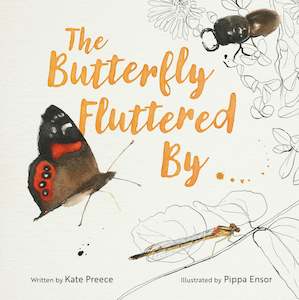 THE BUTTERFLY FLUTTERED BY