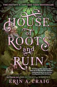 HOUSE OF ROOTS AND RUIN (SISTERS OF THE SALT #2)