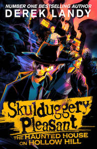 THE HAUNTED HOUSE ON HOLLOW HILL (SKULDUGGERY PLEASANT)