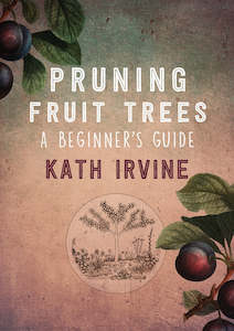 PRUNING FRUIT TREES A BEGINNER'S GUIDE