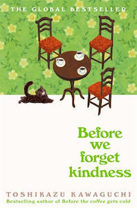 Books: BEFORE WE FORGET KINDNESS (BEFORE THE COFFEE GETS COLD #5)