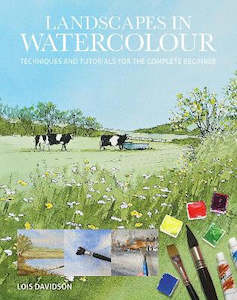 Books: LANDSCAPES IN WATERCOLOUR: TECHNIQUES AND TUTORIALS FOR THE COMPLETE BEGINNER