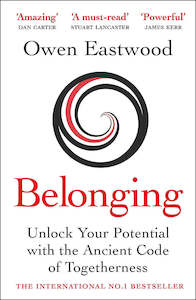 BELONGING: THE ANCIENT ART OF TOGETHERNESS