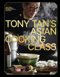 TONY TAN'S ASIAN COOKING CLASS