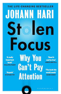 STOLEN FOCUS: WHY YOU CAN'T PAY ATTENTION