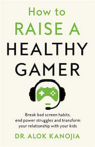 Books: HOW TO RAISE A HEALTHY GAMER