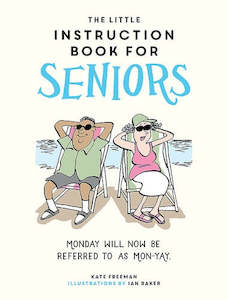 THE LITTLE INSTRUCTION BOOK FOR SENIORS