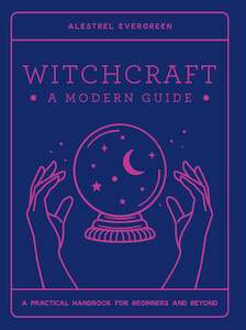 WITCHCRAFT: A MODERN GUIDE