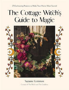 THE COTTAGE WITCH'S GUIDE TO MAGIC