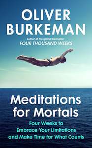 MEDITATIONS FOR MORTALS