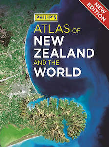 PHILIP'S ATLAS OF NEW ZEALAND AND THE WORLD