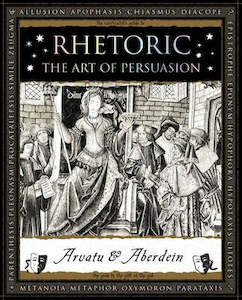 RHETORIC: THE ART OF PERSUASION