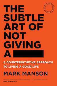 The Subtle Art Of Not Giving A