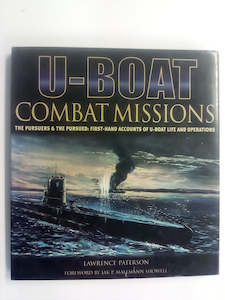 U-Boat Combat Missions - First-hand Accounts of U-Boat Life & Operations by Lawr…