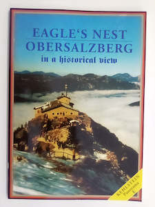 Eagle's Nest Obersalzberg - in a Historical View by Jean Mouchel