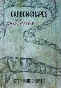 Carbon Shapes and Dark Matter by Stephanie Christie