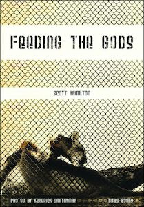 Book and other publishing (including printing): Feeding the Gods by Scott Hamilton