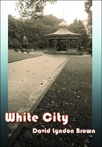 White City by David Lyndon Brown