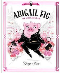 Claris Abigail Fig The Secret Agent Hog