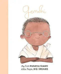 Little People, Big Dreams BOARD BOOK: Mahatma Gandhi