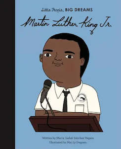 Little People, Big Dreams: Martin Luther King, Jr.