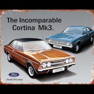 TIN SIGN Ford Cortina Mk3 The Incomparable