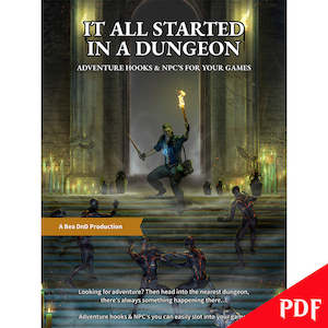 It All Started In A Dungeon - Adventure Hooks & NPC's For Your Games - The …