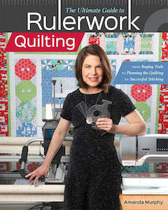 Amanda Murphy The Ultimate Guide to Rulerwork Quilting