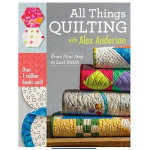 All Things Quilting with Alex Anderson