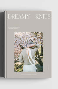 Dreamy Knits: 21 Patterns for a Touch of Softness