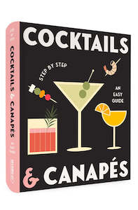 Cocktails and Canapés Step by Step: An Easy Guide