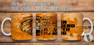 Mug – Lion : Dad, The Man, The Legend, The Myth, The King