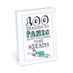 100 Reasons to Panic About Following Your Dreams