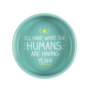 Gift Ideas For Petlovers: Medium Pet Bowl - I'll have what the humans are having