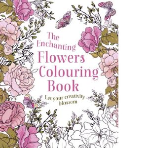 The Enchanting Flowers Colouring Book