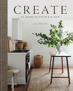 CREATE - AT HOME WITH OLD AND NEW