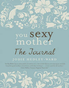 You Sexy Mother The Journal