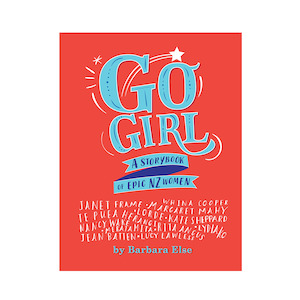 Go Girl | A Storybook of Epic NZ Women